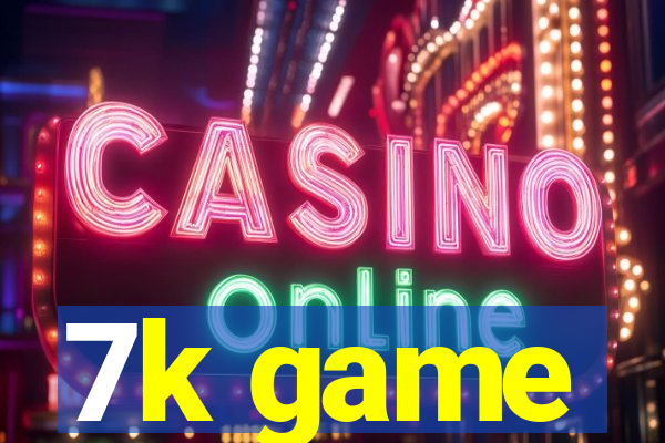 7k game